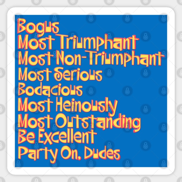 Bill and Ted's MOST Triumphant Quotes Sticker by darklordpug